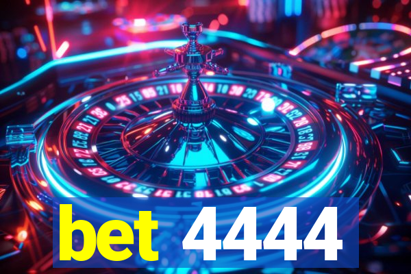 bet 4444